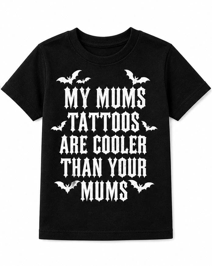 My mums tattoos are cooler than your mum's T-shirt adult 
